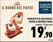 Offerta per Conad - Prosciutto Di San Daniele Sapori & Dintorni  a 19,9€ in Conad Superstore