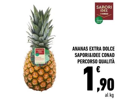 Offerta per Conad - Ananas Extra Dolce Sapori&Idee Percorso Qualità a 1,9€ in Conad Superstore