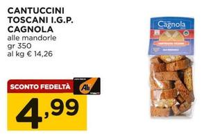 Offerta per Cagnola - Cantuccini Toscani I.G.P. a 4,99€ in Alì e Alìper