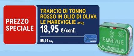 Offerta per Trancio di tonno rosso in olio d'oliva Le Mareviglie 340 g a 18,95€ in Sapore di Mare