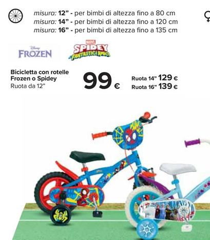Offerta per Bicicletta Con Rotelle Frozen O Spidey a 99€ in Carrefour Ipermercati
