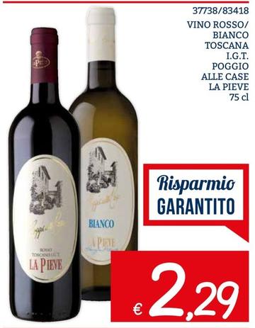 Offerta per La Pieve - Vino Rosso/bianco Toscana I.G.T. Poggio Alle Case a 2,29€ in ZONA