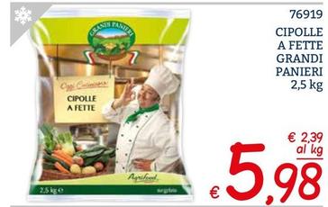 Offerta per Grandi Panieri - Cipolle A Fette a 5,98€ in ZONA