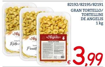 Offerta per De Angelis - Gran Tortello/tortellini a 3,99€ in ZONA