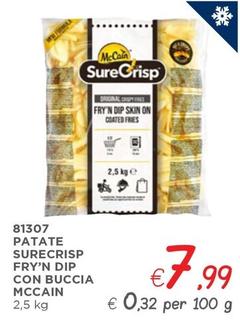 Offerta per Mccain - Patate Surecrisp Fry'n Dip Con Buccia a 7,99€ in ZONA