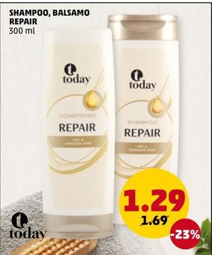 Offerta per Today - Shampoo, Balsamo Repair a 1,29€ in PENNY