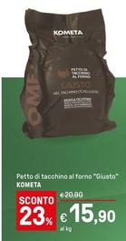Offerta per  Kometa - Petto Di Tacchino Al Forno "Giusto"  a 15,9€ in Iper La grande i