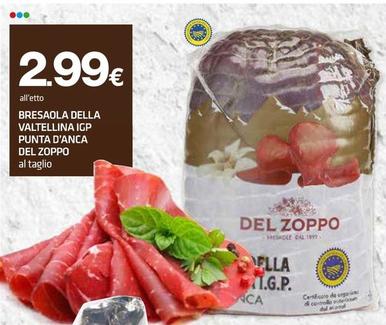 Offerta per Del Zoppo - Bresaola Della Valtellina IGP Punta D'anca a 2,99€ in Superconti