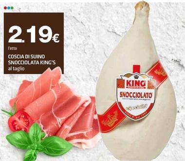 Offerta per King's - Coscia Di Suino Snocciolata a 2,19€ in Superconti