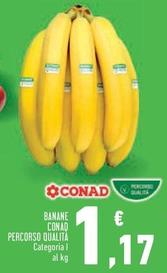 Offerta per Conad - Banane Percorso Qualità a 1,17€ in Conad