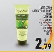 Offerta per Conad - Latte Corpo, Crema Viso E Corpo Essentiae a 2,79€ in Conad