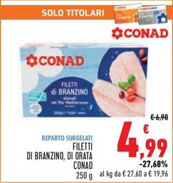 Offerta per Conad - Filetti Di Branzino, Di Orata a 4,99€ in Conad City