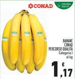 Offerta per Conad - Banane Percorso Qualità a 1,17€ in Conad City