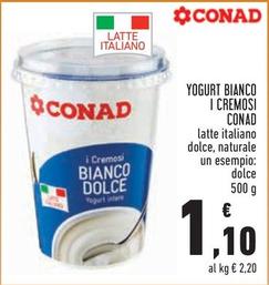 Offerta per Conad - Yogurt Bianco I Cremosi a 1,1€ in Conad City