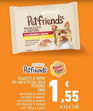 Offerta per Conad - Sfilaccetti Al Vapore Per Cani Di Piccola Taglia Petfriends a 1,55€ in Conad City