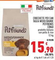 Offerta per Petfriends Conad - Crocchette Per Cani Taglia Medio/Grande a 15,9€ in Conad Superstore