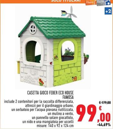 Offerta per Casetta Gioco Feber Eco House Famosa a 99€ in Conad Superstore