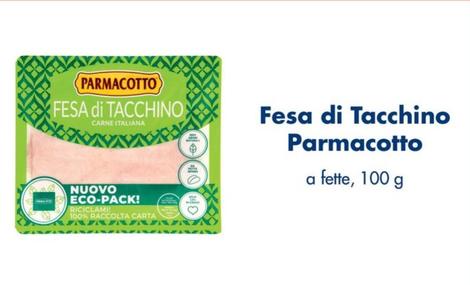 Offerta per Parmacotto - Fesa Di Tacchino in Esselunga
