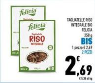 Offerta per Felicia - Tagliatelle Riso Integrale Bio a 2,69€ in Conad