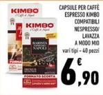 Offerta per Kimbo - Capsule Per Caffè Espresso Compatibili Nespresso/Lavazza A Modo Mio a 6,9€ in Conad
