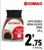 Offerta per Conad - Caffè Solubile Aroma Classico a 2,75€ in Conad