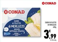 Offerta per Conad - Cuori Di Filetto Di Merluzzo a 3,99€ in Conad Superstore