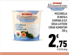 Offerta per Conad Alimentum - Mozzarella Di Bufala Campana D.O.P. Senza Lattosio a 2,75€ in Conad