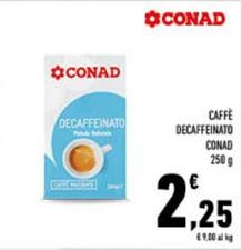 Offerta per Conad - Caffe Decaffeinato a 2,25€ in Conad City