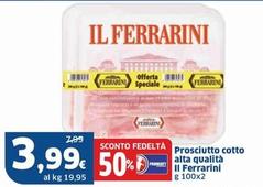 Offerta per Ii Ferrarini - Prosciutto Cotto Alta Qualità a 3,99€ in Sigma