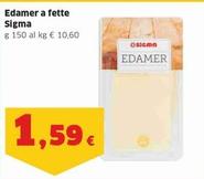 Offerta per Sigma - Edamer A Fette a 1,59€ in Sigma