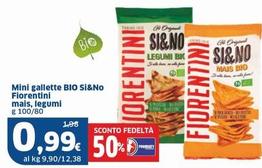Offerta per Fiorentini - Mini Gallette Bio Si&No Mais, Legumi a 0,99€ in Sigma