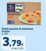 Offerta per Frosta - Filetti Gustosi Di Merluzzo a 3,79€ in Sigma