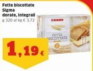 Offerta per Sigma - Fette Biscottate Dorate, Integrali a 1,19€ in Sigma
