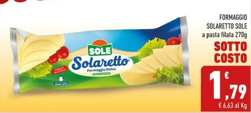 Offerta per Sole - Formaggio Solaretto a 1,79€ in Conad City