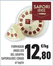 Offerta per Sapori&idee Conad - Formaggio Angelico Del Grappa a 12,8€ in Margherita Conad