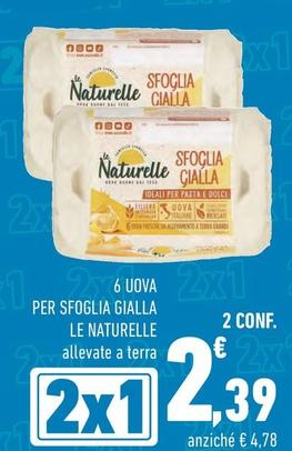Offerta per Le Naturelle - 6 Uova Per Sfoglia Gialla a 4,78€ in Margherita Conad
