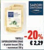 Offerta per Conad - Tortelli Sapori&Dintorni a 2,29€ in Conad Superstore