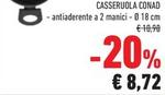 Offerta per Conad - Casseruola a 8,72€ in Conad Superstore
