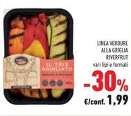 Offerta per Linea Verdure Alla Griglia Riverfrut a 1,99€ in Conad Superstore