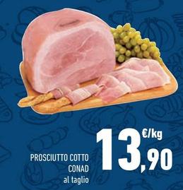 Offerta per Conad - Prosciutto Cotto a 13,9€ in Conad Superstore