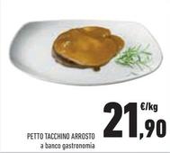 Offerta per Petto Tacchino Arrosto a 21,9€ in Conad Superstore