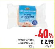Offerta per Aia - Petto Di Tacchino Aequilibrium a 2,98€ in Conad Superstore