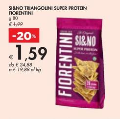 Offerta per Fiorentini - Si&No Triangolini Super Protein a 1,59€ in Bennet
