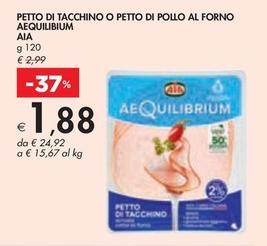 Offerta per Aia - Petto Di Tacchino O Petto Di Pollo Al Forno Aequilibium a 1,88€ in Bennet