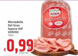 Offerta per Veroni - Mortadella Del Gran Sapore Igp a 0,99€ in PaghiPoco