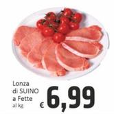 Offerta per Lonza Di Suino A Fette a 6,99€ in PaghiPoco