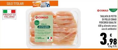 Offerta per Conad - Tagliata Di Petto Di Pollo Percorso Qualita a 3,98€ in Conad
