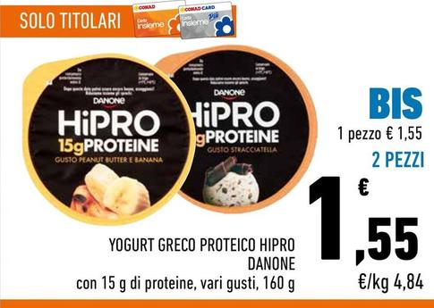 Offerta per Danone - Yogurt Greco Proteico Hipro a 1,55€ in Conad City
