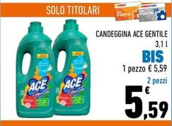 Offerta per Ace - Candeggina Gentile a 5,59€ in Conad City
