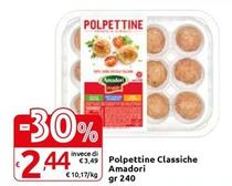 Offerta per  Amadori - Polpettine Classiche  a 2,44€ in Carrefour Market